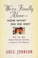 We're Finally Alone: Now What Do We Do? 0842378480 Book Cover
