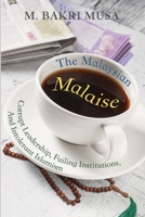 The Malaysian Malaise: Corrupt Leadership, Failing Institutions, And Intolerant Islamism B0CD8VY2W9 Book Cover