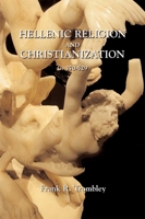 Hellenic Religion and Christianization, C. 370-529 (Religions in the Graeco-Roman World, Vol 115) 9004096922 Book Cover