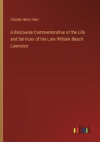 A Discourse Commemorative of the Life and Services of the Late William Beach Lawrence 3368856162 Book Cover