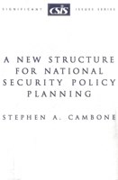 A New Structure for National Security Policy Planning (Csis Significant Issues Series) 0892063459 Book Cover