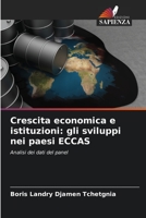 Crescita economica e istituzioni: gli sviluppi nei paesi ECCAS: Analisi dei dati del panel 6206076563 Book Cover