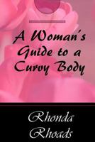 A Woman's Guide to a Curvy Body 1541328027 Book Cover