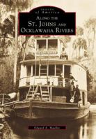 Along the St. Johns and Ocklawaha Rivers (Images of America: Florida) 073850176X Book Cover