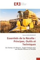 Essentiels de la Récolte : Principes, Outils et Techniques: Du Champ à la Réserve : Guide Pratique pour une Récolte Efficace et Durable (French Edition) 6206712028 Book Cover