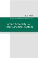 Human Reliability and Error in Medical System (Industrial and Systems Engineering, 2) 981238359X Book Cover