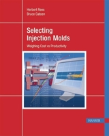 Selecting Injection Molds 1569903891 Book Cover
