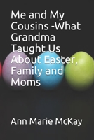Me and My Cousins -What Grandma Taught Us About Easter, Family and Moms B091F5RMP8 Book Cover