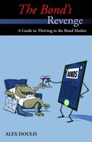The bond's revenge: A guide to thriving in the bond market 1550227734 Book Cover