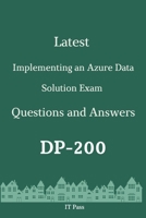 Latest Implementing an Azure Data Solution Exam DP-200 Questions and Answers: Guide for Real Exam B0875ZMQM5 Book Cover