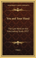 You and Your Hand: The Last Word on This Fascinating Study 1937 0722122624 Book Cover