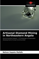 Artisanal Diamond Mining in Northeastern Angola: Environmental Impacts - A Challenge to Sustainable Development of Local Communities 6204058495 Book Cover