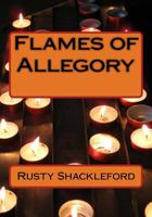 Flames of Allegory 1483968456 Book Cover