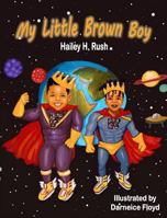 My Little Brown Boy 0692996265 Book Cover