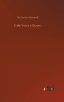 SIXTY YEARS A QUEEN:THE STORY OF HER MAJESTY'S REIGN. 3752441615 Book Cover