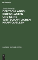 Deutschlands Kriegslasten Und Seine Wirtschaftlichen Kraftquellen 3111053938 Book Cover