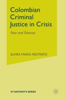 Colombian Criminal Justice in Crisis: Fear and Distrust 1349424935 Book Cover