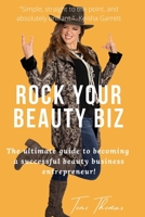 Rock Your Beauty Biz: The ultimate guide to becoming a successful beauty business entrepreneur! B08W3MCDQQ Book Cover