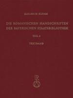 Die Romanischen Handschriften der Bayerischen Staatsbibliothek 3882264322 Book Cover