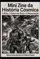 Mini Zine da História Cósmica: O Reino - A Guerra de Órion - Ressurreição (Portuguese Edition) B0H9JQS854 Book Cover