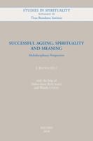 Successful Ageing, Spirituality and Meaning: Multidisciplinary Perspectives (Studies in Spirituality Supplements) 9042922680 Book Cover
