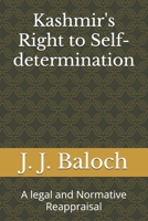 Kashmir's Right to Self-determination: A legal and Normative Reappraisal B0DXPYT4KF Book Cover