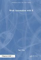 Work Automation with R (Chapman & Hall/CRC The R Series) 1032439459 Book Cover