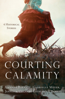 Courting Calamity: 4 Stories from Bygone Days 1643524127 Book Cover