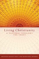 Living Christianity: A Pastoral Theology for Today 0800663810 Book Cover