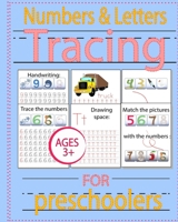 Numbers & Letters Tracing for Preschoolers: Practice Workbook for Pre K, Kindergarten Workbook, Alphabet Tracing Book, Early Learning Workbook, Tracing Books for Kids Ages 3-5 1689059184 Book Cover