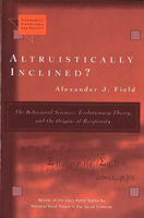 Altruistically Inclined?:  The Behavioral Sciences, Evolutionary Theory, and the Origins of Reciprocity 0472112244 Book Cover