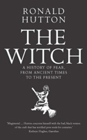 The Witch: A History of Fear, from Ancient Times to the Present 0300238673 Book Cover