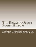 The Edwards/Scott Family History: Edinburgh to Philadelphia 1530041090 Book Cover