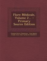 Flore M�dicale, Volume 2... 0274914115 Book Cover