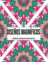 Diseños Magníficos : Libros de colorear para adultos (Spanish Edition) B08JVJP2YP Book Cover