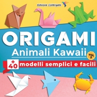 ORIGAMI Animali Kawaii: +40 modelli semplici e facili - Vol.2: Progetti passo dopo passo. Ideale per principianti, bambini e adulti B08QW9NL7S Book Cover