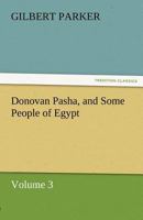 Donovan Pasha, and Some People of Egypt - Volume 3 3842462123 Book Cover