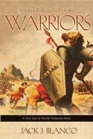 Warriors: A fresh look at the Old Testament Heros 0812705114 Book Cover