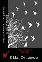 What Happened to Inger Johanne, As Told By Herself 1518835082 Book Cover