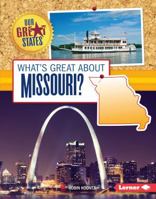 What's Great about Missouri? 1467738832 Book Cover