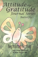 Attitude of Gratitude Journal Series: Beginning Writer (Butterfly) 169208108X Book Cover