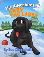 The Adventures of Abby the Labby 1530072085 Book Cover