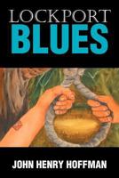 Lockport Blues 1477138307 Book Cover