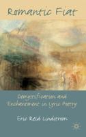 Romantic Fiat: Demystification and Enchantment in Lyric Poetry 1349328316 Book Cover