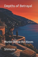 Depths of Betrayal: Murder Below the Waves (Gaffney Murder Mysteries) B0GR8LZNF4 Book Cover