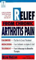 RELIEF FROM CHRONIC ARTHRITIS PAIN (The Dell Medical Library) 0440205964 Book Cover