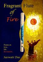 Fragrant flute of fire: Poems on love...life...Revolution 0983410275 Book Cover