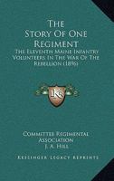 The Story Of One Regiment: The Eleventh Maine Infantry Volunteers In The War Of The Rebellion 1165814714 Book Cover