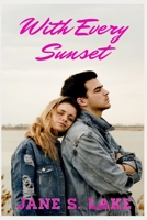 With Every Sunset B08ZW55XT2 Book Cover