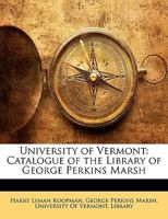 University of Vermont. Catalogue of the library of George Perkins Marsh 9353862191 Book Cover
